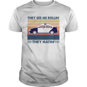 Police They See Me Rollin They Hatin  Retro Shirt